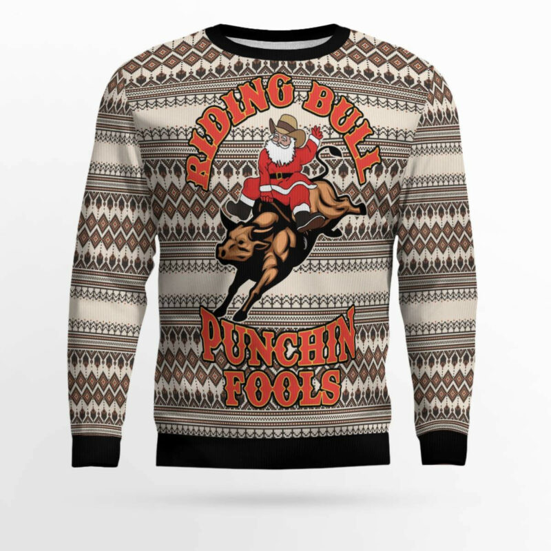 Riding Bulls Punchin Fools Ugly Christmas Sweater