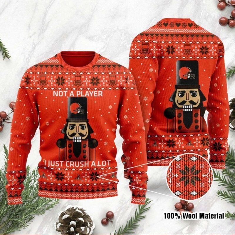 Cleveland Browns I Am Not A Player I Just Crush Alot Christmas Limited Ugly Sweater - Narides