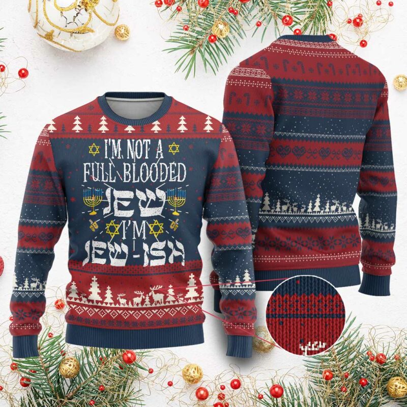 Funny Jewish Hanukkah Ugly Christmas Sweater I'm Not Full Blooded Jew I'm Jewish Chanukah TS02