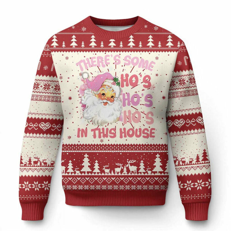 Christmas Pink Santa Ugly Christmas Sweater Theres Some Hos In This House Retro Xmas Vibe TS02