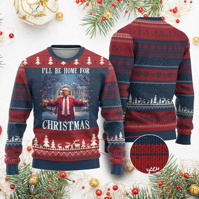 Xmas Trump Ugly Christmas Sweater I'll Be Home For Christmas TS09