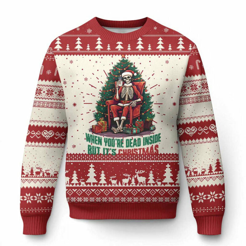 Funny Xmas Ugly Christmas Sweater When You're Dead Inside But It's Christmas Chillin Skeleton TS09