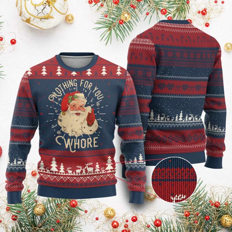 Funny Santa Ugly Christmas Sweater Nothing For You Whore Christmas Joke Gift TS10