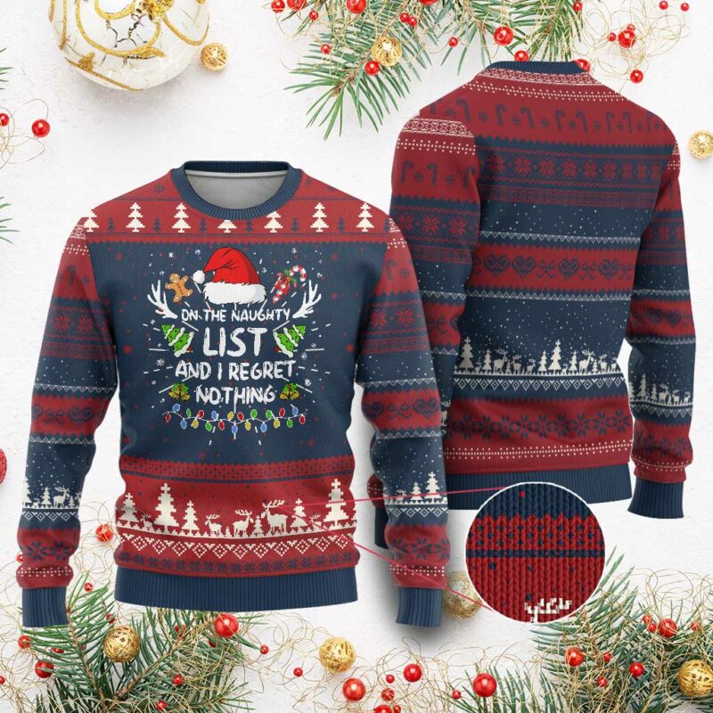 Funny Ugly Christmas Sweater On The List Of Naughty And I Regret Nothing TS10