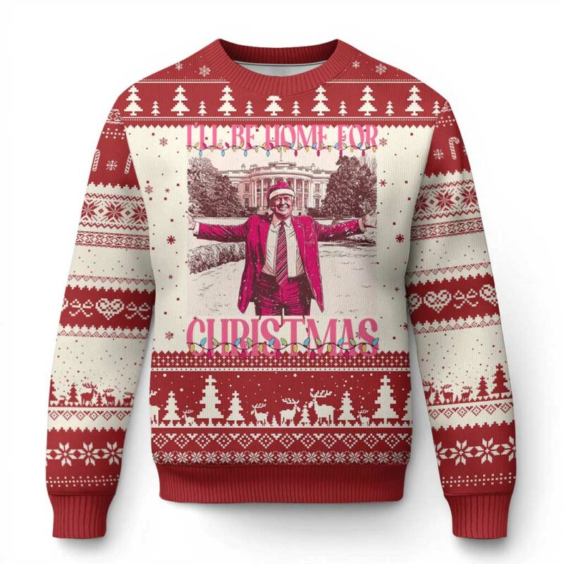 Funny Pink Trump Xmas Ugly Christmas Sweater I'll Be Home For Christmas White House TS11