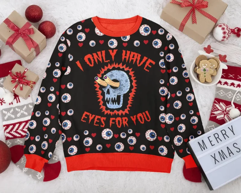 "I only have Eyes for you" Valentine Funny Sweater