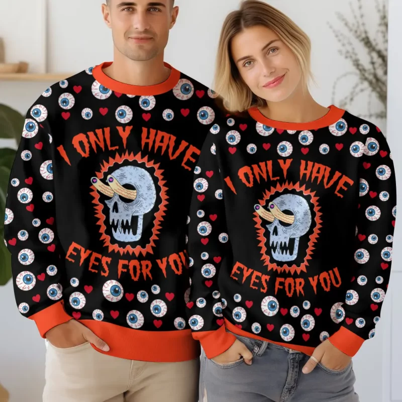 "I only have Eyes for you" Valentine Funny Sweater