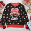 "Dead Inside But Still Horny" Valentine Funny Sweater