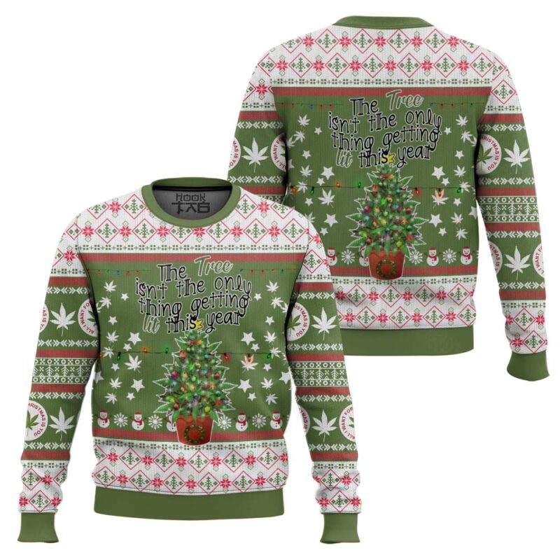 Hooktab 420 The Tree Ain't The Only Thing Getting Lit This Year Ugly Christmas Sweater Hooktab 420 The Tree Ain't The Only Thing Getting Lit This Year Ugly Christmas Sweater