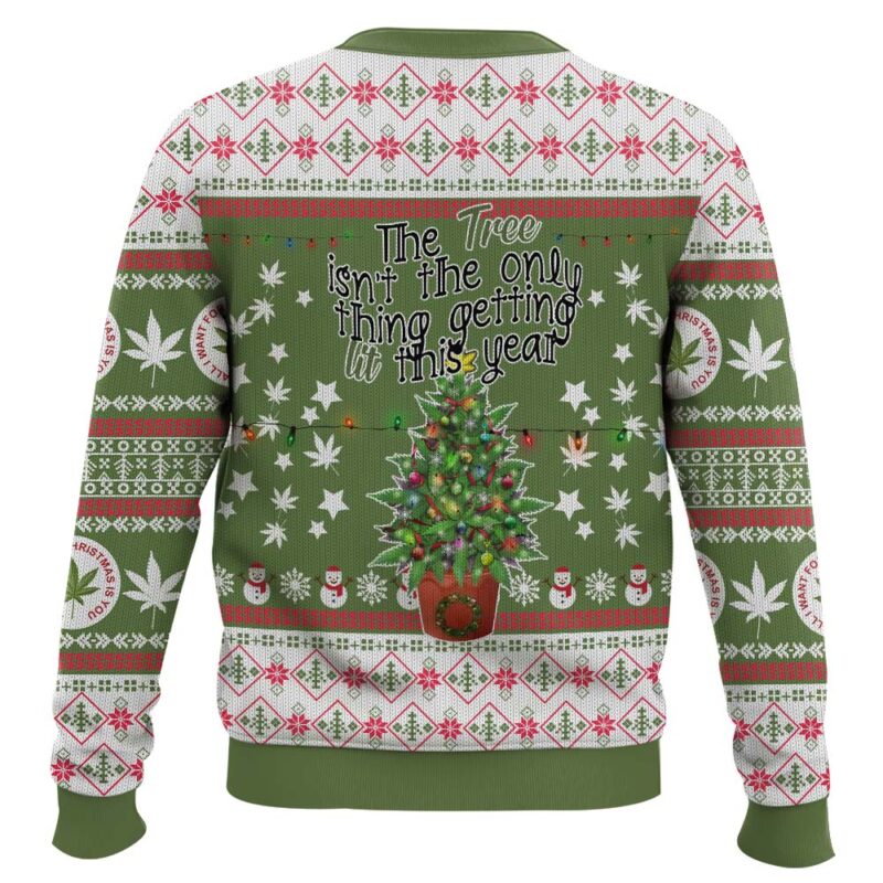 Hooktab 420 The Tree Ain't The Only Thing Getting Lit This Year Ugly Christmas Sweater Hooktab 420 The Tree Ain't The Only Thing Getting Lit This Year Ugly Christmas Sweater