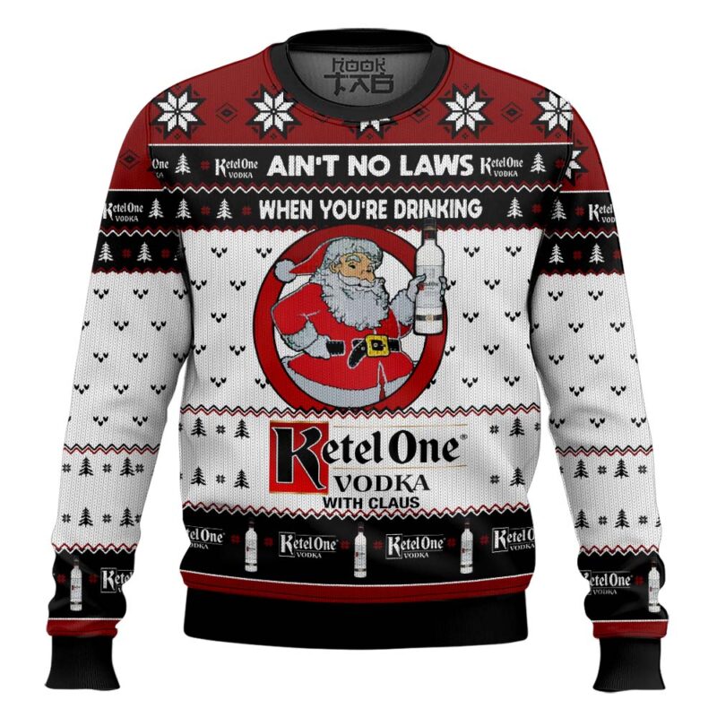 Hooktab Ain’t No Laws When You’re Drinking Ketel One Vodka With Claus Ugly Christmas Sweater