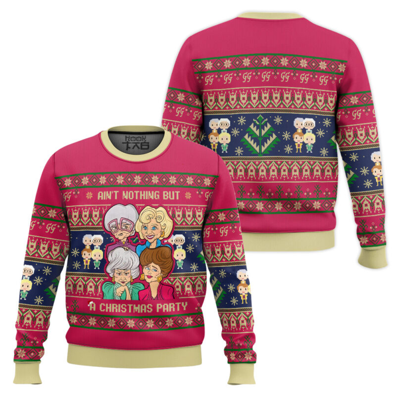 Hooktab Ain't Nothing But Xmas Party The Golden Girls Ugly Christmas Sweater Hooktab Ain't Nothing But Xmas Party The Golden Girls Ugly Christmas Sweater