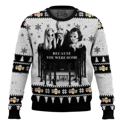 Hooktab Because You Were Home The Strangers Ugly Christmas Sweater
