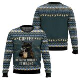Hooktab Black Cat Coffee Because Murder Is Wrong Ugly Christmas Sweater