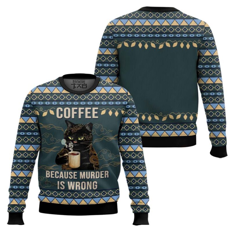 Hooktab Black Cat Coffee Because Murder Is Wrong Ugly Christmas Sweater Hooktab Black Cat Coffee Because Murder Is Wrong Ugly Christmas Sweater