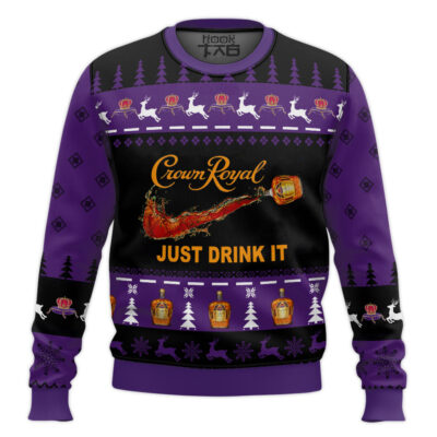 Hooktab Crown Royal Just Drink It Ugly Christmas Sweater