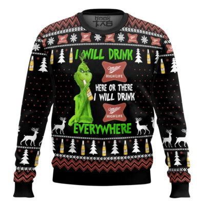 Hooktab Grinch I Will Drink Miller High Life Everywhere Ugly Christmas Sweater
