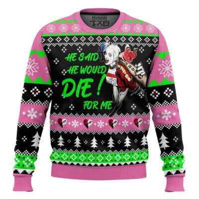 Hooktab Harley Quinn He Said He Would! Die For Me Ugly Christmas Sweater
