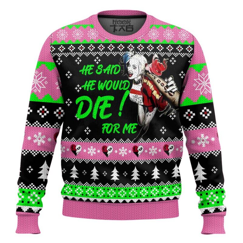 Hooktab Harley Quinn He Said He Would! Die For Me Ugly Christmas Sweater Hooktab Harley Quinn He Said He Would! Die For Me Ugly Christmas Sweater
