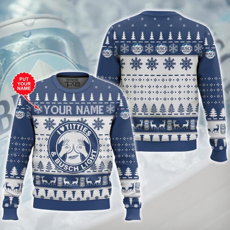 Hooktab I Love Titties And Busch Light - Custom Name Ugly Christmas Sweater Hooktab I Love Titties And Busch Light - Custom Name Ugly Christmas Sweater