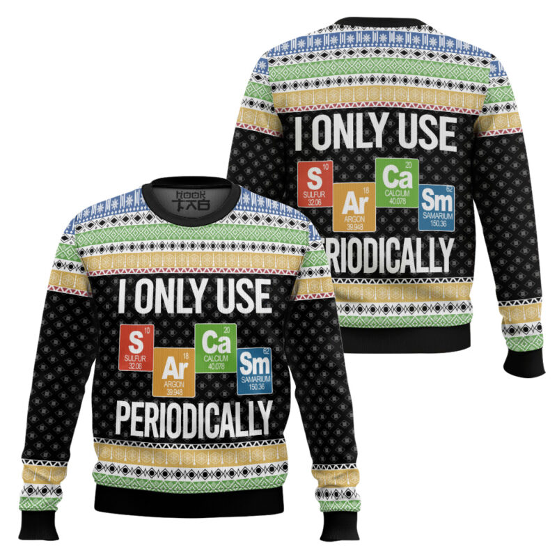 Hooktab I Only Use Sarcasm Periodically Chemist Science Ugly Christmas Sweater Hooktab I Only Use Sarcasm Periodically Chemist Science Ugly Christmas Sweater