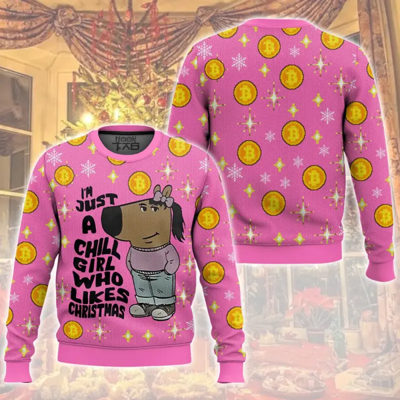 Hooktab I'm Just A Chill Girl Who Likes Christmas Meme Ugly Christmas Sweater Hooktab I'm Just A Chill Girl Who Likes Christmas Meme Ugly Christmas Sweater