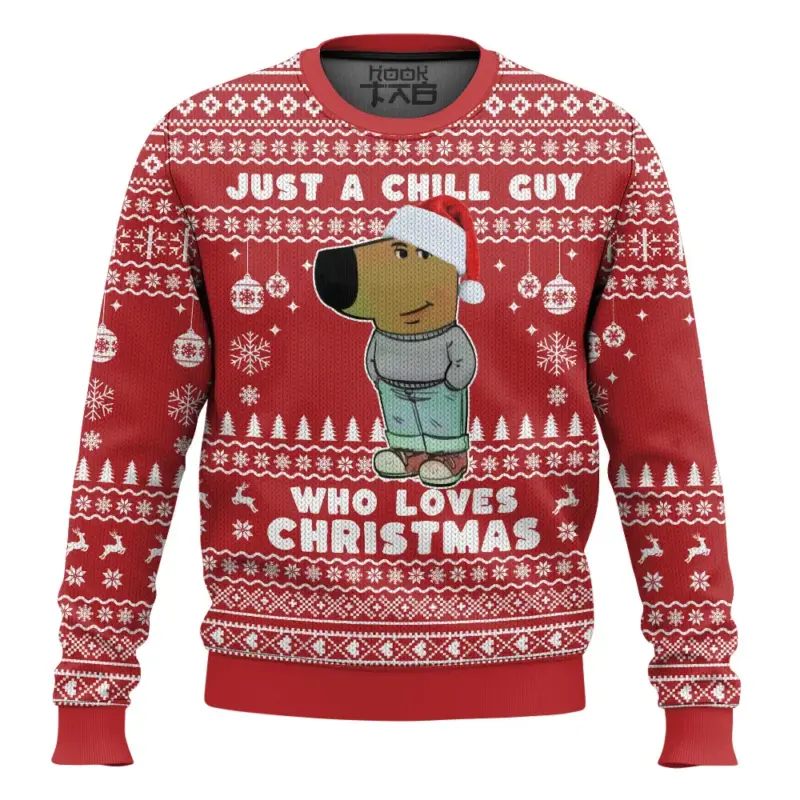 Hooktab I'm Just A Chill Guy Who Love Christmas Meme Ugly Christmas Sweater