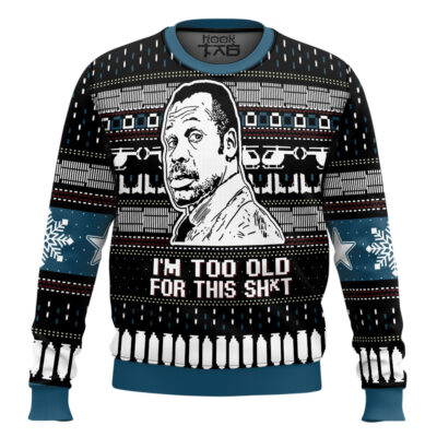 Hooktab I’m Too Old For This Sh*t Danny Glover Lethal Weapon Ugly Christmas Sweater