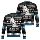 Hooktab I’m Too Old For This Sh*t Danny Glover Lethal Weapon Ugly Christmas Sweater
