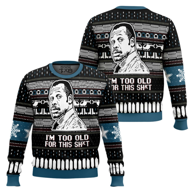 Hooktab I’m Too Old For This Sh*t Danny Glover Lethal Weapon Ugly Christmas Sweater Hooktab I’m Too Old For This Sh*t Danny Glover Lethal Weapon Ugly Christmas Sweater