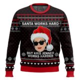 Hooktab Santa Works Hard But Kris Jenner Works Harder Ugly Christmas Sweater
