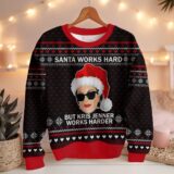 Hooktab Santa Works Hard But Kris Jenner Works Harder Ugly Christmas Sweater