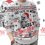 Hooktab Skeleton Too Cute To Wears Ugly Christmas Sweater
