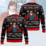 Hooktab Well, Damn Jackie, I Can't Control The Weather Ugly Christmas Sweater