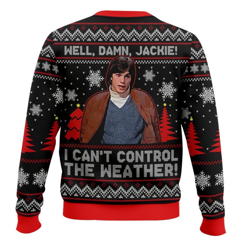 Hooktab Well, Damn Jackie, I Can't Control The Weather Ugly Christmas Sweater Hooktab Well, Damn Jackie, I Can't Control The Weather Ugly Christmas Sweater
